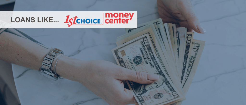 loans like 1st choice money center